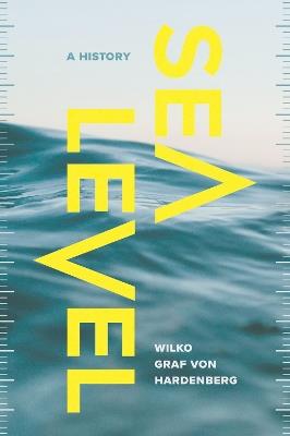 Sea Level: A History - Wilko Graf von Hardenberg - cover