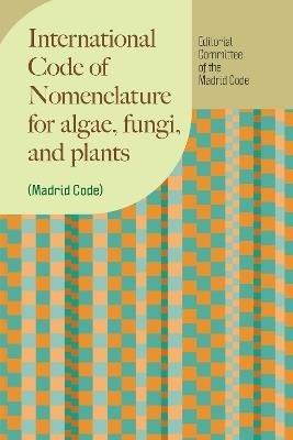 International Code of Nomenclature for algae, fungi, and plants (Madrid Code) - Editorial Committee of the Madrid Code - cover
