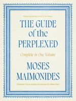 The Guide of the Perplexed: Complete in One Volume
