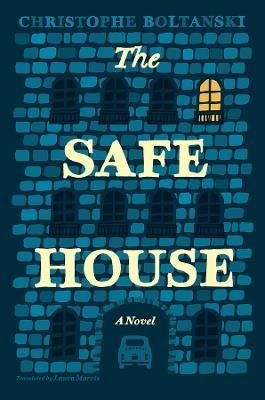The Safe House: A Novel - Christophe Boltanski - cover