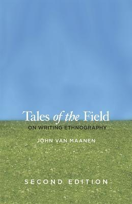 Tales of the Field: On Writing Ethnography, Second Edition - John Van Maanen - cover