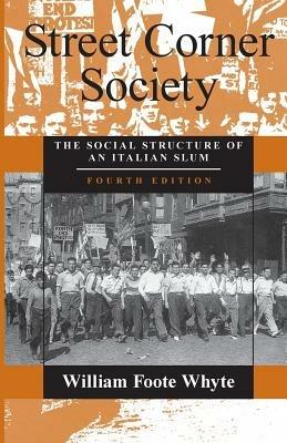 Street Corner Society - William Foote Whyte - cover