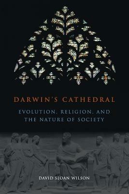 Darwin`s Cathedral - Evolution, Religion, and the Nature of Society - David Wilson - cover