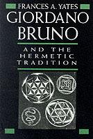 Giordano Bruno and the Hermetic Tradition - Frances A. Yates - cover