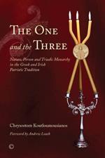The One and the Three: Nature, Person and Triadic Monarchy in the Greek and Irish Patristic Tradition