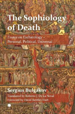 The The Sophiology of Death: Essays on Eschatology - Personal, Political, Universal - Sergius Bulgakov - cover