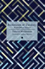 Borderlands of Theology: And Other Essays
