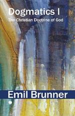 Dogmatics I: The Christian Doctrine of God