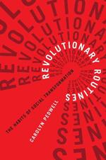 Revolutionary Routines: The Habits of Social Transformation