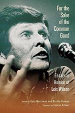 For the Sake of the Common Good: Essays in Honour of Lois Wilson