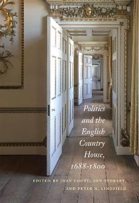 Politics and the English Country House, 1688–1800 - cover