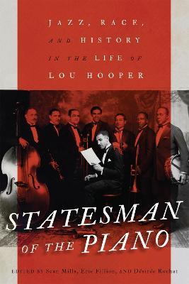 Statesman of the Piano: Jazz, Race, and History in the Life of Lou Hooper - cover
