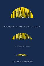 Kingdom of the Clock: A Novel in Verse