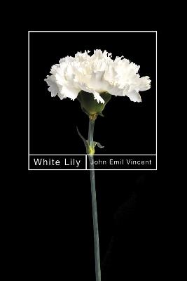 White Lily - John Emil Vincent - cover