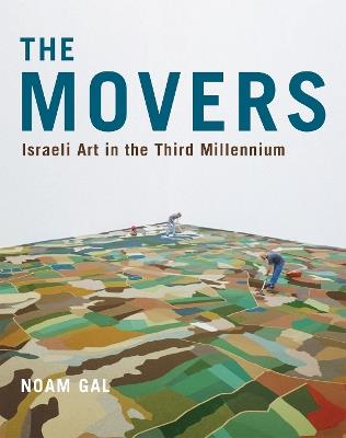 The Movers: Israeli Art in the Third Millennium - Noam Gal - cover
