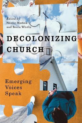 Decolonizing Church: Emerging Voices Speak - cover