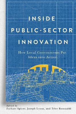 Inside Public-Sector Innovation: How Local Governments Put Ideas into Action - cover