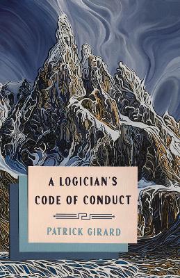 A Logician's Code of Conduct - Patrick Girard - cover