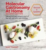Molecular Gastronomy at Home: Taking Culinary Physics Out of the Lab and into Your Kitchen