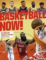 Basketball Now!: The Stars and the Stories of the NBA