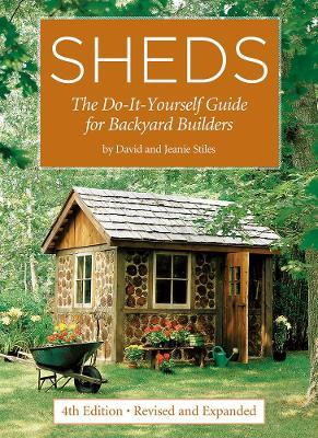 Sheds: The Do-It-Yourself Guide for Backyard Builders - David Stiles,Jeanie Stiles - cover