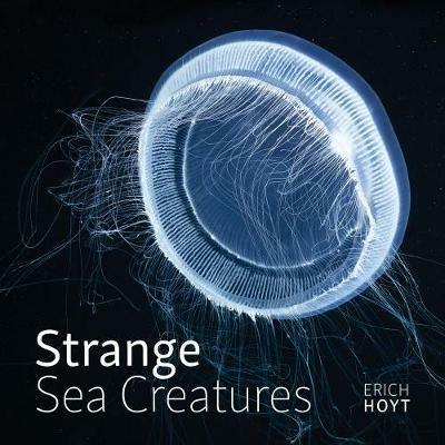 Strange Sea Creatures - Erich Hoyt - cover