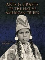 Arts and Crafts of the Native American Tribes - Michael G Johnson,Bill Yenne - cover
