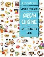 Korean Cuisine: An Illustrated Guide - Luna Kyung - cover