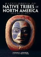 Encyclopedia of Native Tribes Of North America - Michael G. Johnson - cover