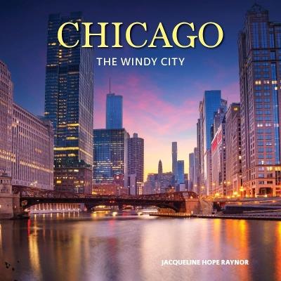 Chicago: The Windy City - Jacqueline Hope Raynor - cover