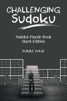 Challenging Sudoku: Sudoku Puzzle Book Hard Edition - Puzzle Pulse - cover