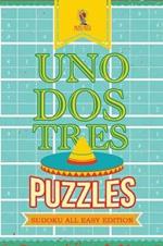 Uno, Dos, Tres Puzzles: Sudoku All Easy Edition