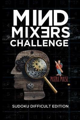 Mind Mixers Challenge: Sudoku Difficult Edition - Puzzle Pulse - cover