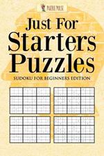 Just For Starters Puzzles: Sudoku for Beginners Edition