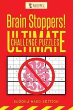 Brain Stoppers! Ultimate Challenge Puzzles: Sudoku Hard Edition