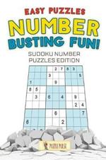 Number Busting Fun! Easy Puzzles: Sudoku Number Puzzles Edition