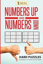 Numbers Up and Numbers Down: Hard Puzzles: Sudoku Ultimate Edition