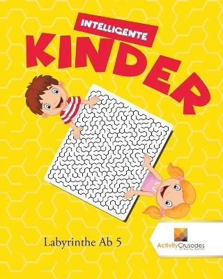 Intelligente Kinder: Labyrinthe Ab 5 - Activity Crusades - cover