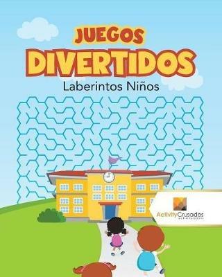 Juegos Divertidos: Laberintos Ninos - Activity Crusades - cover
