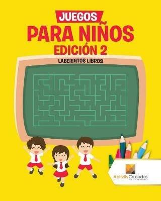 Juegos Para Ninos Edicion 2: Laberintos Libros - Activity Crusades - cover