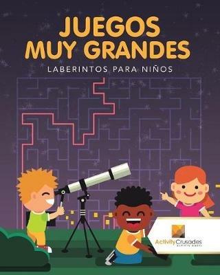 Juegos Muy Grandes: Laberintos Para Ninos - Activity Crusades - cover