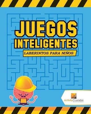 Juegos Inteligentes: Laberintos Para Ninos - Activity Crusades - cover