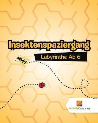 Insektenspaziergang: Labyrinthe Ab 6 - Activity Crusades - cover