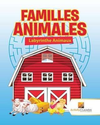 Familles Animales: Labyrinthe Animaux - Activity Crusades - cover