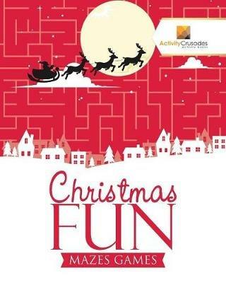 Christmas Fun: Mazes Games - Activity Crusades - cover