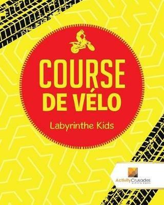 Course De Velo: Labyrinthe Kids - Activity Crusades - cover