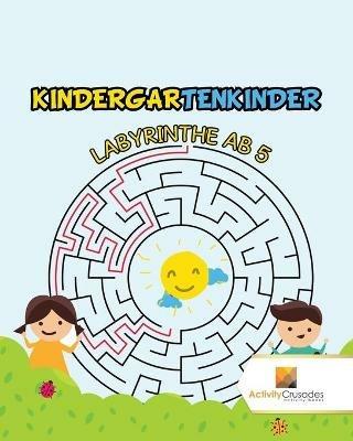 Kindergartenkinder: Labyrinthe Ab 5 - Activity Crusades - cover