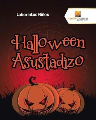 Halloween Asustadizo: Laberintos Ninos - Activity Crusades - cover