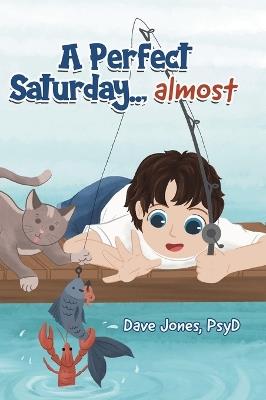 A Perfect Saturday.., almost - Psyd Dave Jones - cover