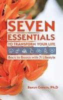 Seven Essentials to Transform Your Life: Back to Basics with 7i Lifestyle - Barun Gorain - cover
